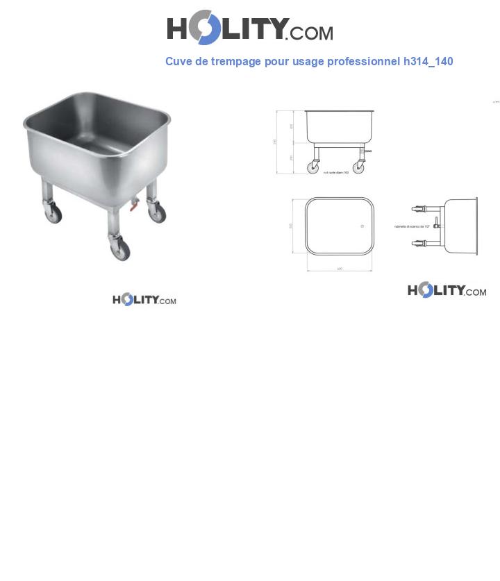 Cuve de trempage pour usage professionnel h314_140